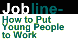 Jobline - How to Put Young People to Work