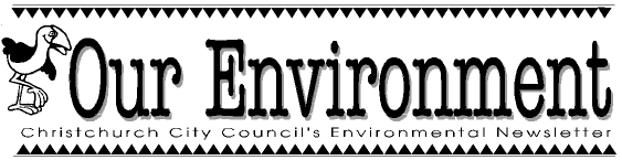 Our Environment: Christchurch City Council's Environmental Newsletter