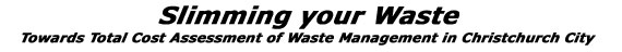 Slimming Your Waste: Towards Total Cost Assessment of Waste Management in Christchurch City